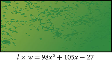 A rectangle that’s textured to look like a field. The field is labeled: l times w = ninety-eight times x squared plus one hundred five times x minus twenty-seven.