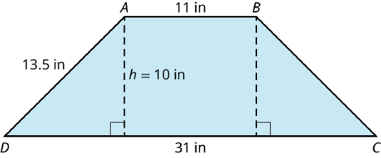 A trapezoid, A B C D. A B measures 11 inches. A D measures 13.5 inches. D C measures 31 inches. Two dashed vertical lines are drawn from A and B to meet the side, D C. The dashes lines are labeled h equals 10 inches.
