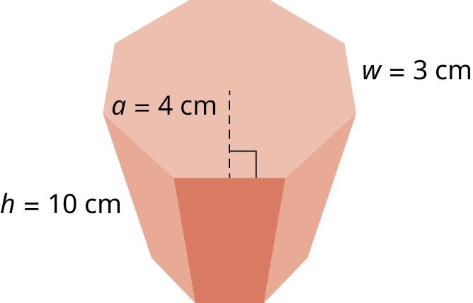 An octagonal prism. One of the sides of the octagon is labeled w equals 3 centimeters. The apothem is labeled a equals 4 centimeters. The height of the prism is labeled h equals 10 centimeters.