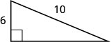 Un triángulo rectángulo con una pierna marcada con 6 e hipotenusa marcada con 10.