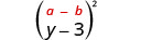 y 减去 3，在括号中为平方。 表达式上方是通用公式 a 减去 b，括号中的平方。