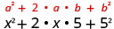 x 平方加 2 倍 x 乘以 5 加 5 平方。 此表达式上方是通用公式 a 平方加 2 倍 a 乘以 b 加 b 的平方。