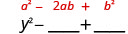 y 平方减去空白加空白。 表达式上方是通用形式 a 平方加 2 a b 加 b 的平方。