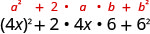 4 x al cuadrado más 2 veces 4 x veces 6 más 6 al cuadrado. Por encima de esta expresión se encuentra la fórmula general a al cuadrado más 2 veces a veces b más b al cuadrado.