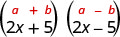 Le produit de 2x plus 5 et 2x moins 5. Au-dessus se trouve la forme générale a moins b, entre parenthèses, fois a plus b, entre parenthèses.