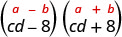 O produto de c d menos 8 e c d mais 8. Acima disso está a forma geral a mais b, entre parênteses, vezes a menos b, entre parênteses.