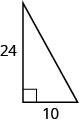 La figura es un triángulo rectángulo con una base de 10 unidades y una altura de 24 unidades.