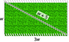 Image shows a rectangular segment of grass with fence around 4 sides and across the diagonal. The vertical side of the rectangle is labeled w and the horizontal side is labeled 3 w. The diagonal fence is labeled w plus 5.