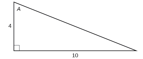 Un triángulo rectángulo con lados 4 y 10 y ángulo de A etiquetado que es opuesto al lado etiquetado 10.