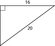 The figure is a right triangle with a side that is 16 units and a hypotenuse that is 20 units.
