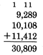 9,289 + 10,108 + 11,412 = 30,809. Por encima de las decenas, cientos y diez mil columnas se llevan unas.