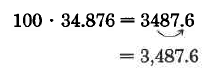 100 veces 34.876 es igual a 3487.6. Una flecha muestra como el decimal en 34.876 se mueve dos dígitos a la derecha para hacer 3,487.6