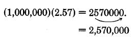 1,000,000 veces 2.57 equivale a 2570000. Una flecha muestra como el decimal en 2.57 se mueve seis dígitos a la derecha para hacer 2,570,000.