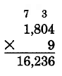 Multiplicación vertical. 1,804 veces 9 es 16,236. El 3 se lleva encima del 0, y el 7 se lleva encima del 1.