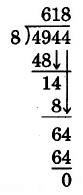 División larga. 4944 dividido por 8. Después de cada suposición educada, el dígito a la derecha se baja a la siguiente línea.