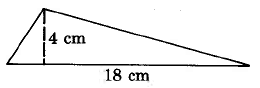 Un triángulo con base 18cm y altura 4cm.