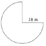 Three quarters of a circle. The radius is 18m.