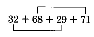 La expresión 32 + 68 + 29 + 71. 32 y 29 se agrupan con una línea, y 68 y 71 se agrupan de la misma manera.