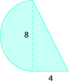 Se muestra una forma geométrica. Un triángulo está unido a un semicírculo. La base del triángulo está etiquetada con 4. La altura del triángulo y el diámetro del círculo son 8.