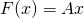 F(x)=Ax